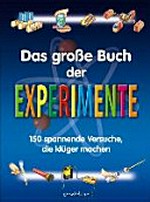 ¬Das¬ große Buch der Experimente Ab 9 Jahren: 150 spannende Versuche, die klüger machen