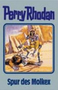 Perry Rhodan 079 [Silberedition] Spur des Molkex