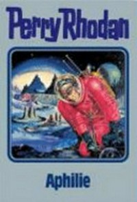 Perry Rhodan 081: Aphilie