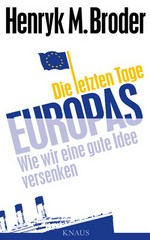 ¬Die¬ letzten Tage Europas: wie wir eine gute Idee versenken