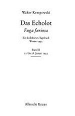 ¬Das¬ Echolot: Fuga furiosa ; ein kollektives Tagebuch Winter 1945 ; Band I 12. bis 20. Januar 1945