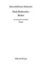 Paula Modersohn-Becker: eine Biographie mit Briefen