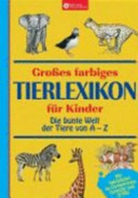 Grosses farbiges Tierlexikon für Kinder
