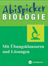 Abi-Spicker Biologie: Mit Übungsklausuren und Lösungen