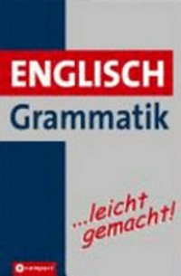 Englisch Grammatik ...leicht gemacht [Lern- und Übungsgrammatik, A1-B1]