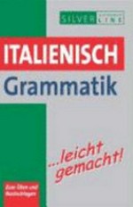 Italienisch Grammatik ...leicht gemacht [Lern- und Übungsgrammatik, A1-B1]