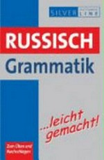 Russisch Grammatik ...leicht gemacht [Lern- und Übungsgrammatik, A1-B1]