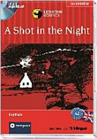 ¬A¬ shot in the night: Lernlektüre, Hörbuch mit Übungen und Glossar; A 2, für geübte Anfänger
