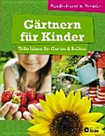 Gärtnern für Kinder Ab 8 Jahren: tolle Ideen für Garten & Balkon