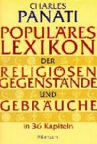 Populäres Lexikon der religiösen Gegenstände und Gebräuche