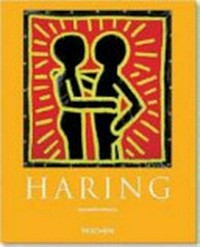 Keith Haring: 1958 - 1990 ; Ein Leben für die Kunst