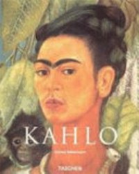 Frida Kahlo: 1907 - 1954 ; Leid und Leidenschaft