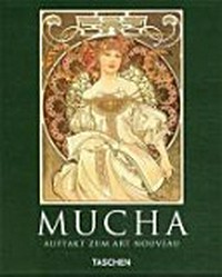 Alfons Mucha: 1860 - 1939 ; Auftakt zum Art nouveau