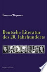¬Die¬ Deutsche Literatur des 20. Jahrhunderts
