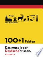 100 + 1 Fakten: das muss jeder Deutsche wissen ; [Infografiken]