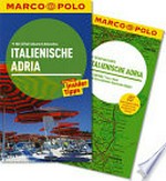 Italienische Adria: Reisen mit Insider-Tipps ; [mit EXTRA Faltkarte & Reiseatlas]