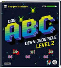 Das ABC der Videospiele Level 2