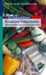 Ihr Einkaufsführer: bioaktive Substanzen : Pflanzenpower für das Immunsystem / Claus Leitzmann ; Kathi Dittrich: Pflanzenpower für das Immunsystem