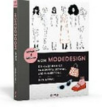 Mein Modedesign zeichnen & kolorieren: Ein Skizzenbuch für Fashionistas, Designer und Illustratoren