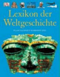 Lexikon der Weltgeschichte Ab 13 Jahren: von den Anfängen des Lebens bis zur Gegenwart