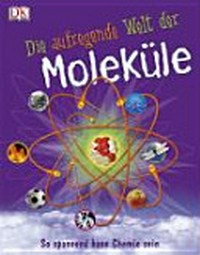¬Die¬ aufregende Welt der Moleküle Ab 10 Jahren