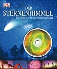 ¬Der¬ Sternenhimmel: ein Atlas zur Himmelsbeobachtung ; [mit interaktiver CD-ROM]