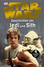 Star Wars - Geschichten der Jedi und Sith Ab 9 Jahren: 4 Geschichten in einem Buch