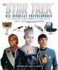 Star Trek - Die visuelle Enzyklopädie: Die ganze Welt von Raumschiff Enterprise