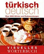 Visuelles Wörterbuch Türkisch-Deutsch [über 12000 Wörter und Redewendungen]