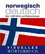 Visuelles Wörterbuch Norwegisch-Deutsch [über 12000 Wörter und Redewendungen]