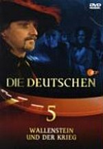 ¬Die¬ Deutschen I, 05: Wallenstein und der Krieg ; ein Jahrtausend deutsche Geschichte
