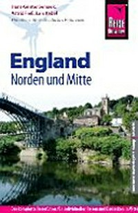 England - Norden und Mitte [der komplette Reiseführer für individuelles Reisen und Entdecken in Mittel- und Nordengland]