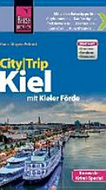 CityTrip Kiel: mit Kieler Förde ; [mit vielen Extratipps für: Citybummler, Kauflustige, Preisbewusste, Nachteulen, Genießer, Kunstfreunde] ; [mit großem City-Faltplan]