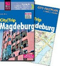 CityTrip Magdeburg [mit vielen Extratipps für: Citybummler, Kauflustige, Preisbewusste, Nachteulen, Genießer, Kunstfreunde] ; [mit großem City-Faltplan]
