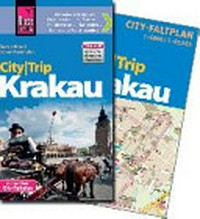 CityTrip Krakau [mit vielen Extratipps für: Citybummler, Kauflustige, Preisbewusste, Nachteulen, Genießer, Kunstfreunde]