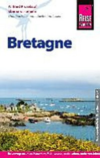 Bretagne [Handbuch für individuelles Entdecken]