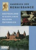 Handbuch der Renaissance: Deutschland, Niederlande, Belgien, Österreich