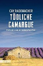 Tödliche Camargue: ein Provence-Krimi mit Capitaine Roger Blanc
