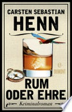 Rum oder Ehre: Kriminalroman