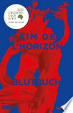 Blutbuch: Ausgezeichnet mit dem Deutschen Buchpreis 2022