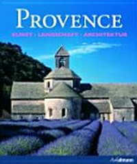 Provence: Kunst, Landschaft, Architektur