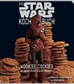 ¬Das¬ Star-Wars-Kochbuch: Wookiee Cookies und andere galaktische Rezepte