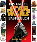 ¬Das¬ große Star-Wars-Bastelbuch Ab 12 Jahren