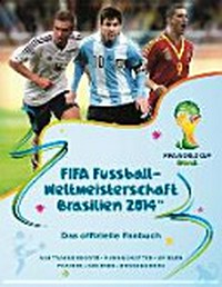 FIFA Fussball-Weltmeisterschaft Brasilien 2014™ Ab 10 Jahren: das offizielle Fanbuch
