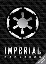Star Wars™ - Handbuch der Imperialen Streitkräfte Ab 12 Jahren: Kommandanten-Leitfaden
