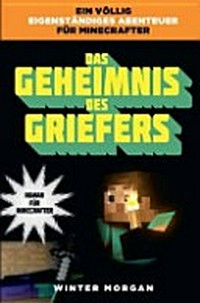 Schatzjäger in Schwierigkeiten Ab 12 Jahren: Roman für Minecrafter