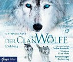 ¬Der¬ Clan der Wölfe 04 Ab 10 Jahren: Eiskönig