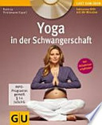 Yoga in der Schwangerschaft: inklusive DVD mit 80 Minuten ; von Hebammen empfohlen