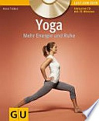 Yoga: mehr Energie und Ruhe ; Inklusive CD mit 70 Minuten