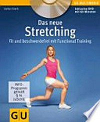 Das neue Stretching [Fit und beschwerdefrei mit Functional Training]